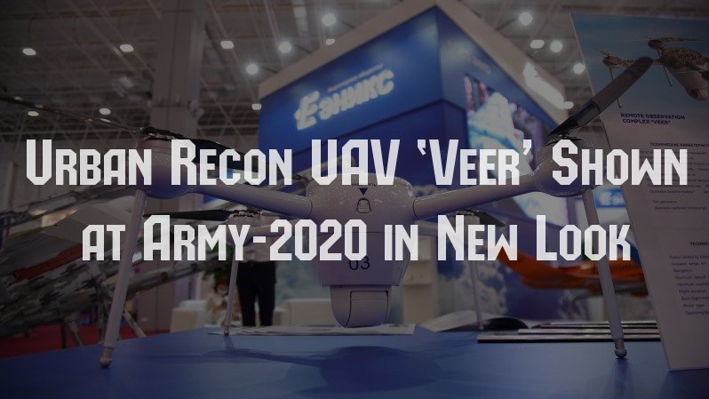 Urban Recon UAV ‘Veer’ Shown at Army-2020 in New Look